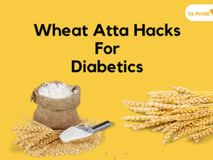 Wheat Atta Hacks for Diabetics