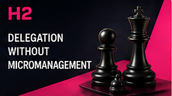Delegation Without Micromanagement