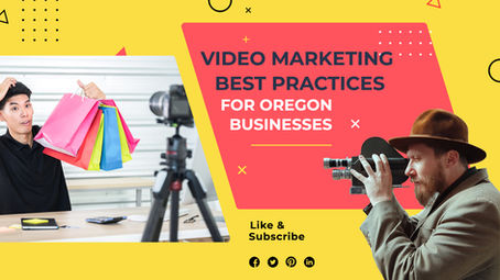 Video Marketing Best Practices For Oregon Businesses