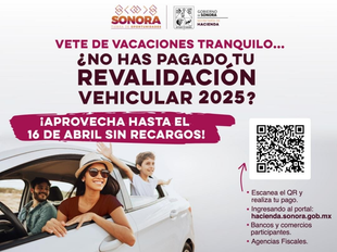 Invita Gobierno de Sonora a pagar sin recargos la revalidación 2025
