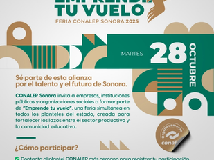 Impulsa Gobierno de Sonora talento y vinculación educativa a través de la feria estatal “Emprende tu vuelo”: Conalep