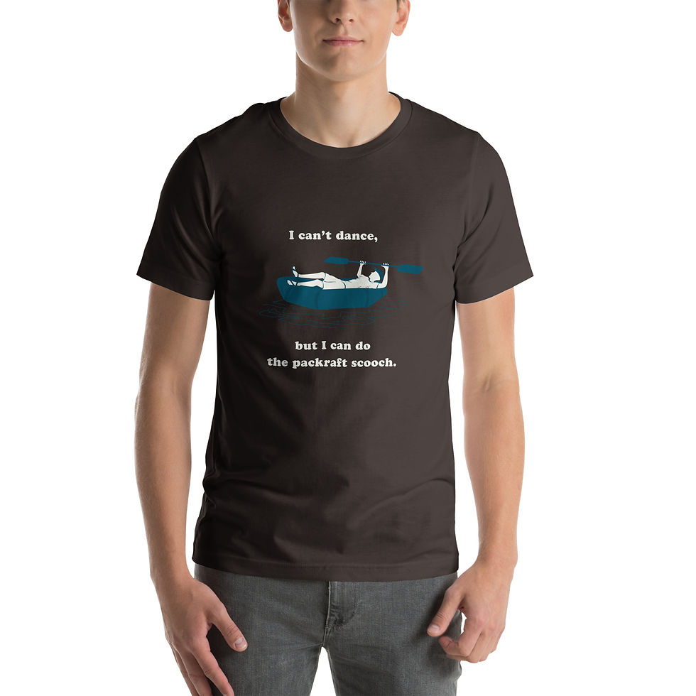 Thumbnail: "I can't dance, but I can do the packrafter scooch" T-shirt