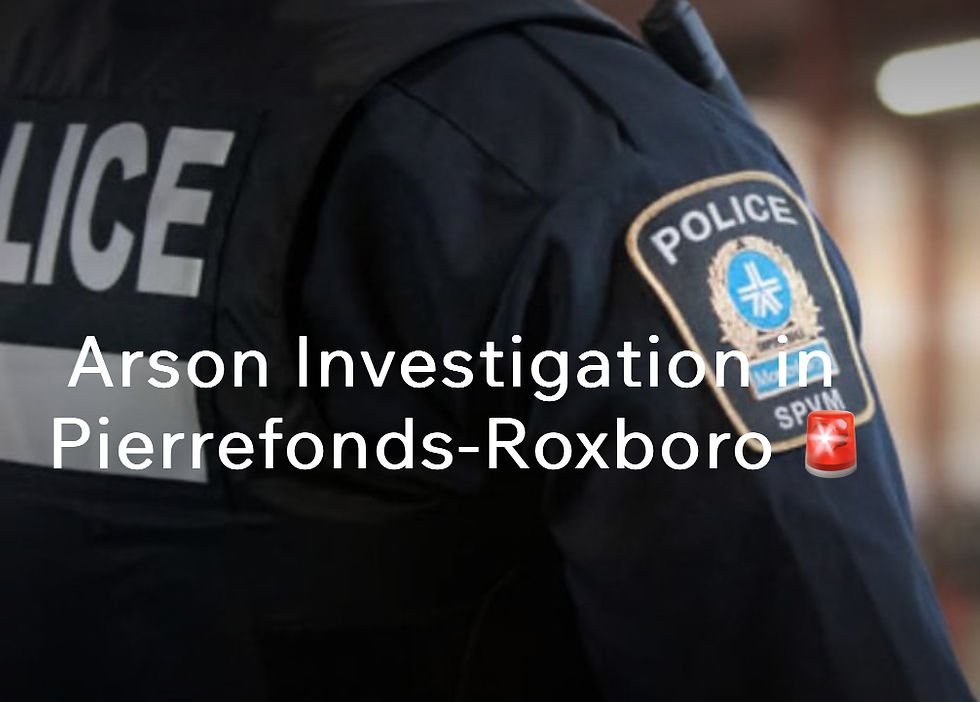 Arson Investigation in Pierrefonds-Roxboro 🚨