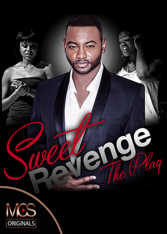 SWEET REVENGE OF A BITTER WOMAN Stage Play - MCS Originals