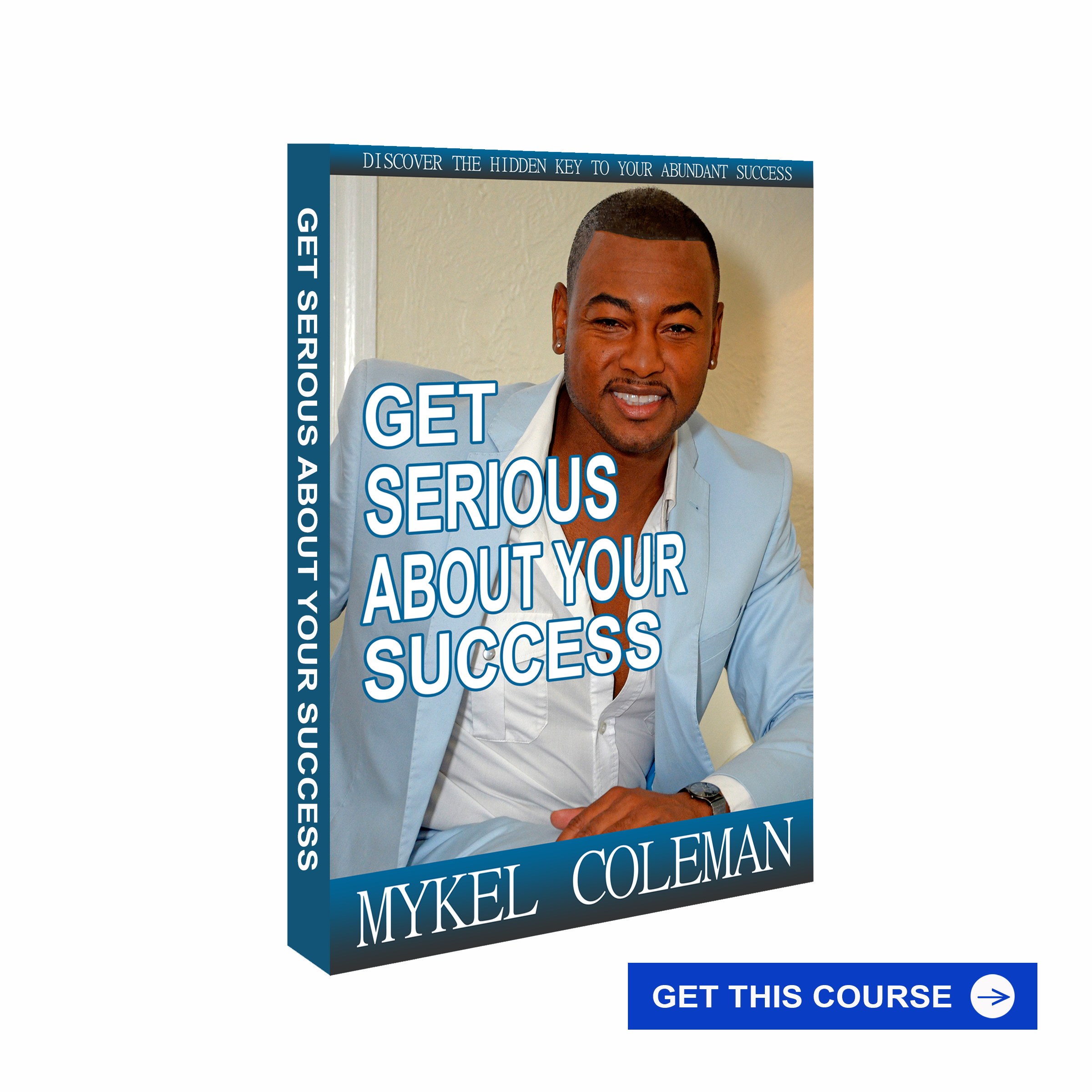 Get Serious About Your Success - Course