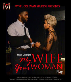 My Wife Your Woman Stage Play by Michael D. Coleman