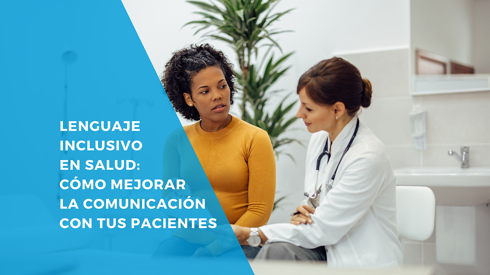 Lenguaje inclusivo en salud: cómo mejorar la comunicación con pacientes