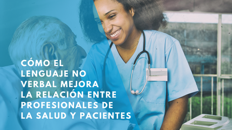 Cómo el Lenguaje No Verbal Mejora la Relación entre Profesionales de la Salud y Pacientes