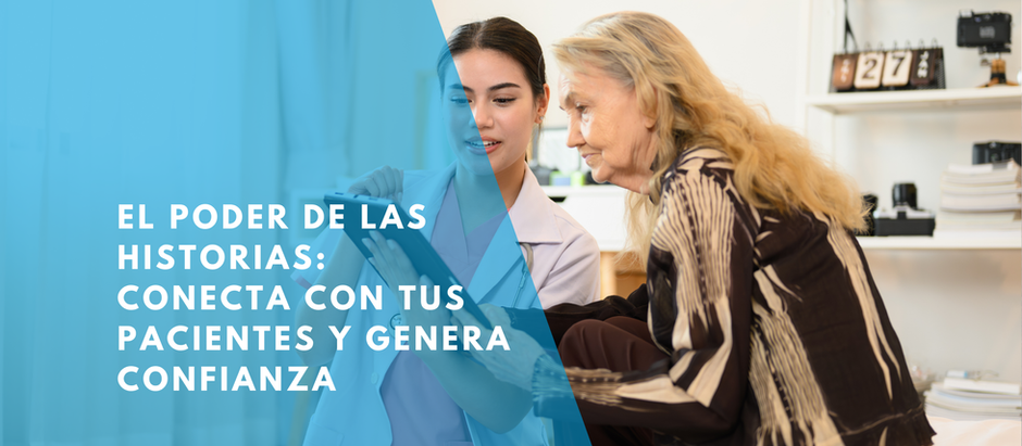 El Poder de las Historias: Conecta con Tus Pacientes y Genera Confianza