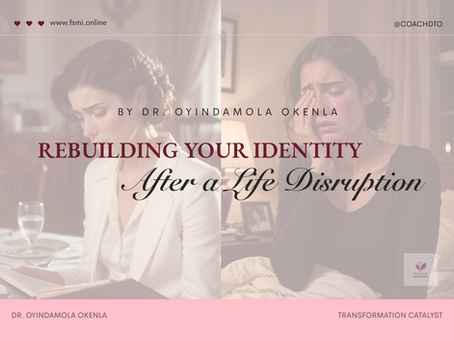 Rebuilding Your Identity After a Life Disruption