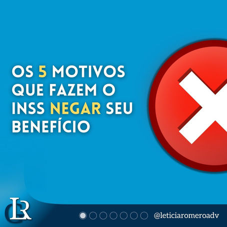 Os 5 motivos que fazem o INSS negar seu benefício