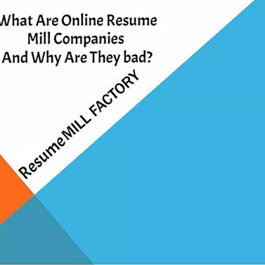 What Are Online Resume Mill Companies and Why Are They Bad?