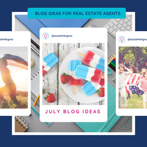 Blog Ideas for Real Estate Agents in July