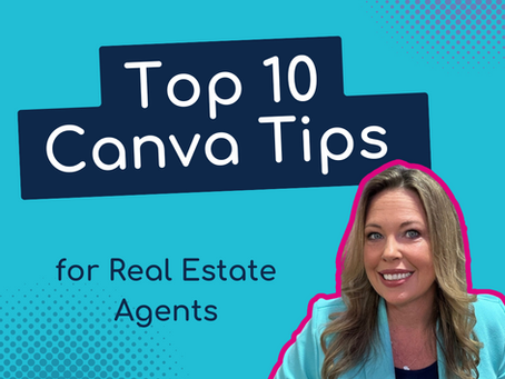 Top 10 Canva Tips for Real Estate Agents