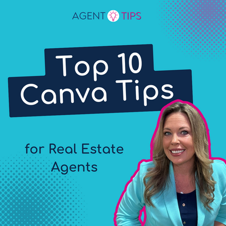 Top 10 Canva Tips for Real Estate Agents