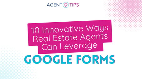10 Innovative Ways Real Estate Agents Can Leverage Google Forms for Success