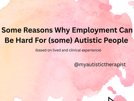 Why The Workplace Can Be Difficult For (some) Autistic People
