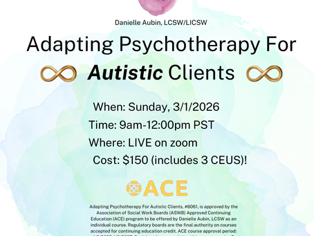 **Training Alert** Adapting Psychotherapy For Autistic Clients (3 CEs)