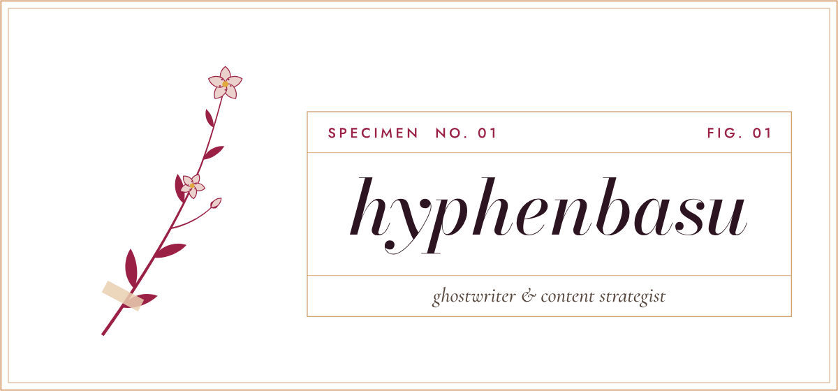 Herbarium-style label: a pressed flower sprig beside the wordmark hyphenbasu, ghostwriter and content strategist