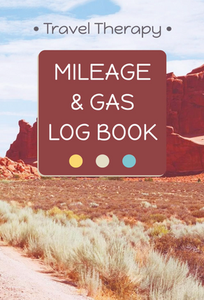 Mileage & Gas Log Book: Vehicle Mileage & Gas Journal for Taxes, Self-Employed Business Owners, Travel Enthusiasts & More