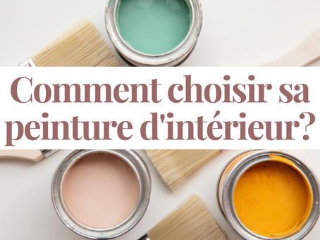 Bien choisir sa peinture d'intérieur...