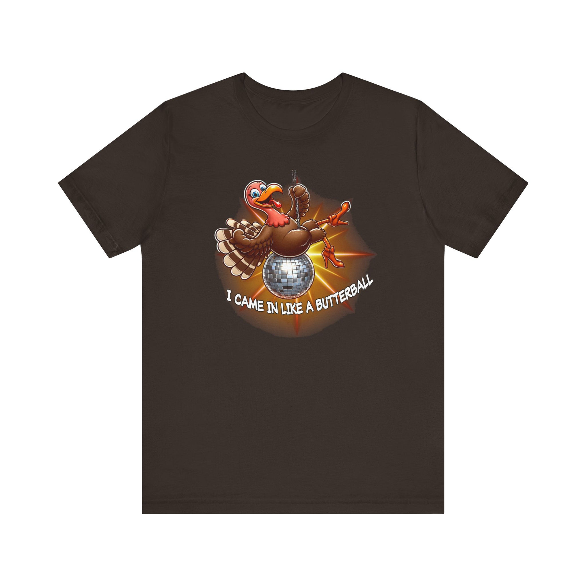 I Came in like a Butterball Unisex Jersey Short Sleeve Tee