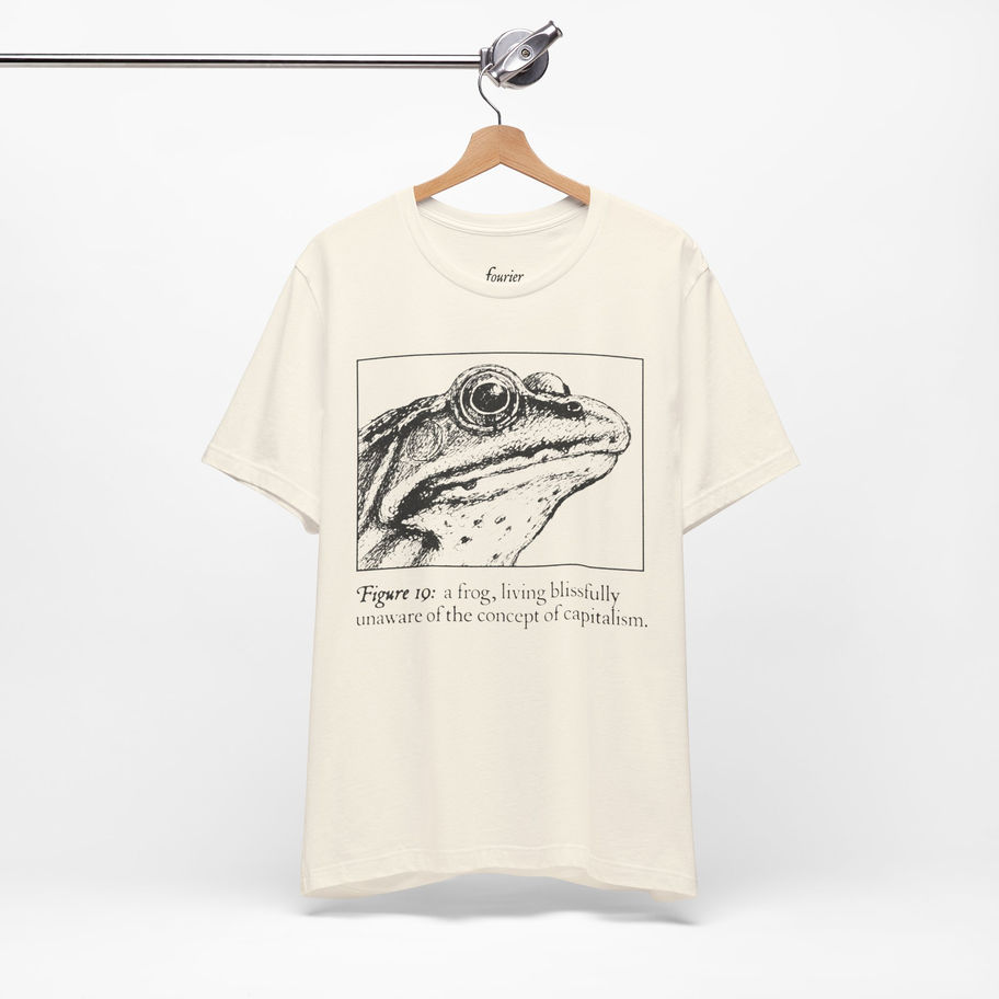 a frog living blissfully unaware of the concept of capitalism t shirt fourier