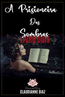 A PRISIONEIRA DAS SOMBRAS LIVRO II