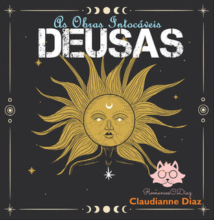 DEUSAS - AS OBRAS INTOCÁVEIS