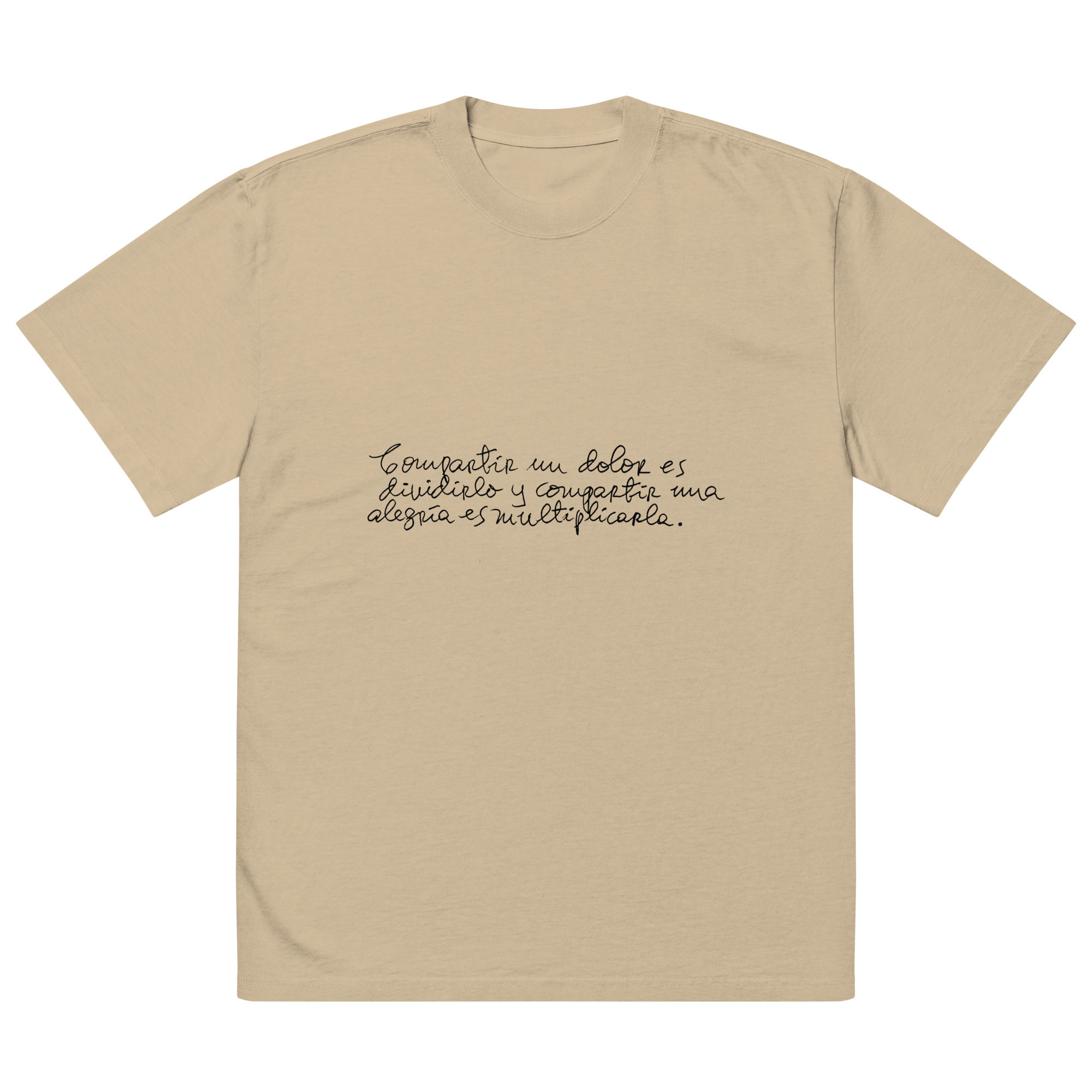 Compartir Un Dolor Es Dividirlo Y Una Alegría Multiplicarla - Oversized T Shirt