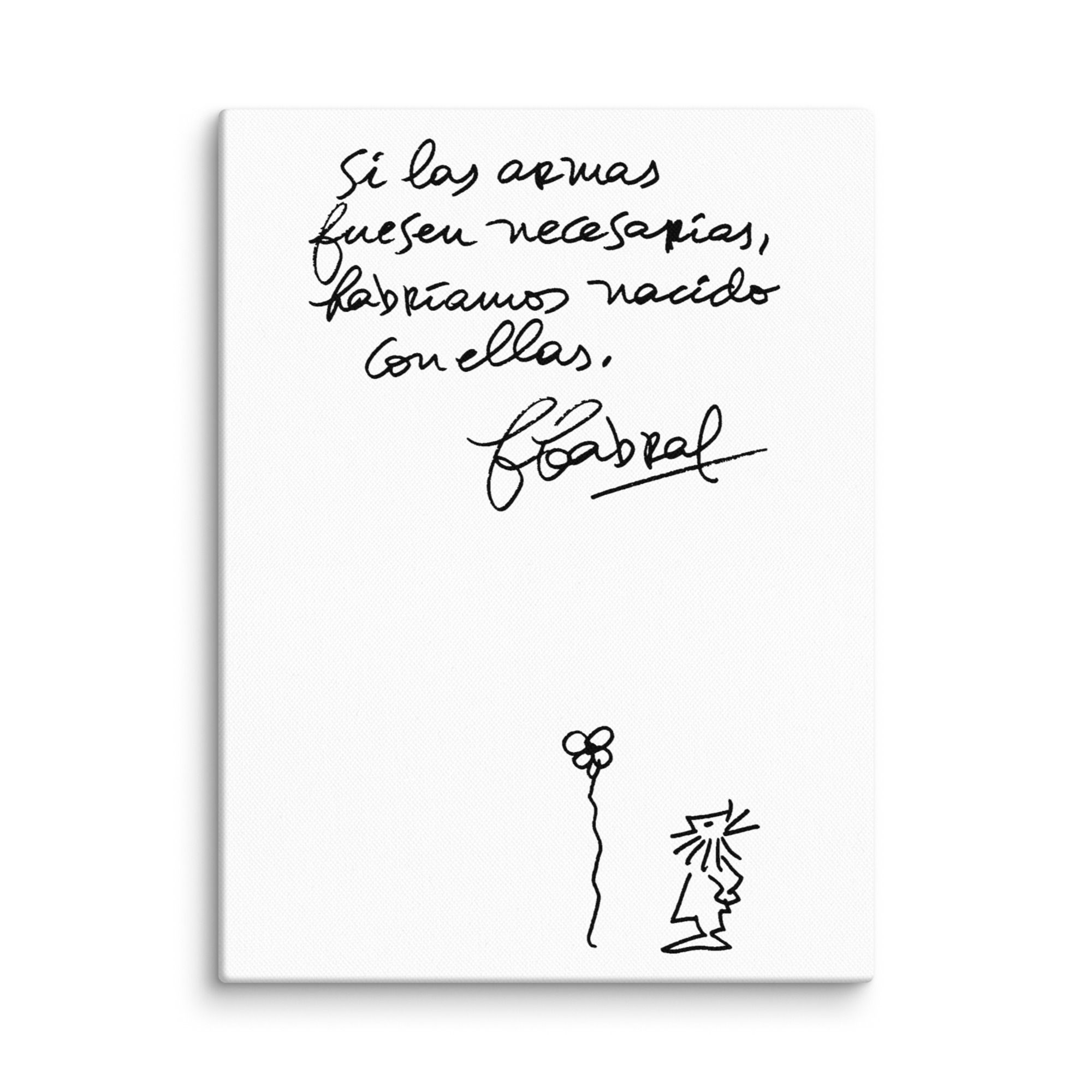 Si Las Armas Fuesen Necesarias, Habriamos Nacido Con Ellas - Canvas (inches)