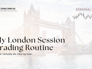 My London Session Forex Trading Routine