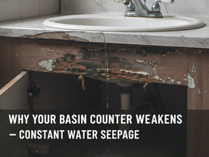Why Your Basin Counter Weakens — Constant Water Seepage