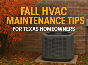 Fall HVAC Maintenance Tips for Texas Homeowners