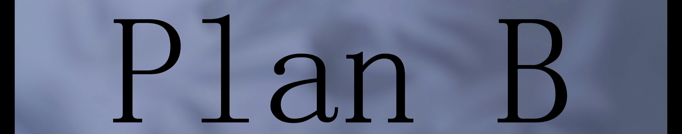 Plan B Title_edited.jpg