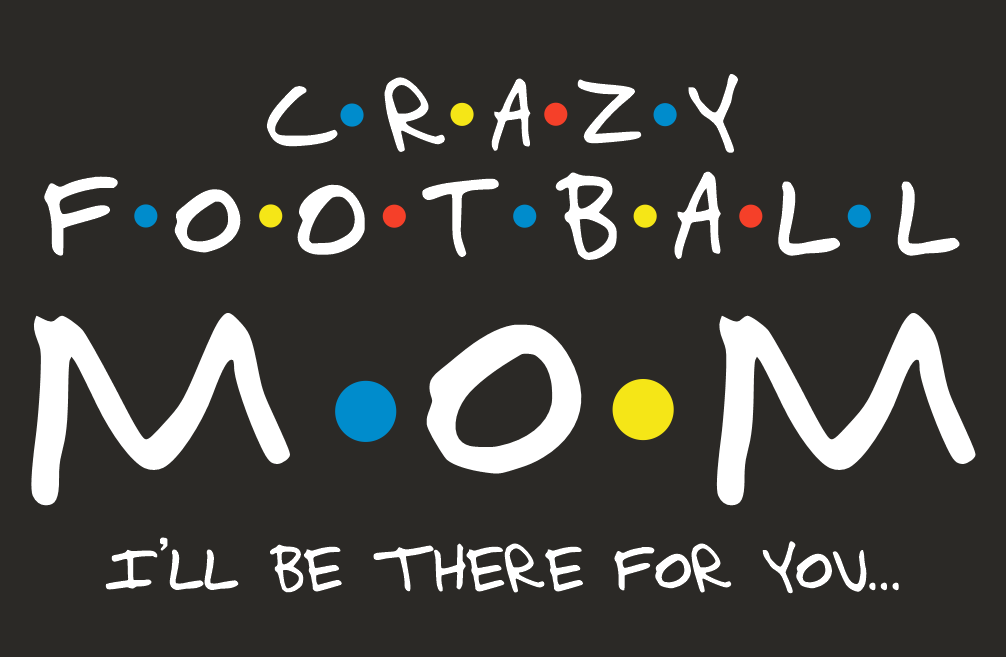 Crazy Football Mom