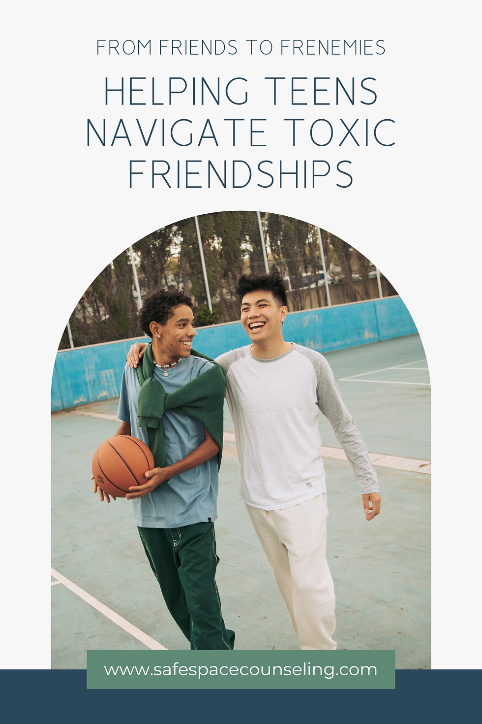 Safe Space Counseling From Friends to Frenemies: Helping Teens Navigate Toxic Friendships