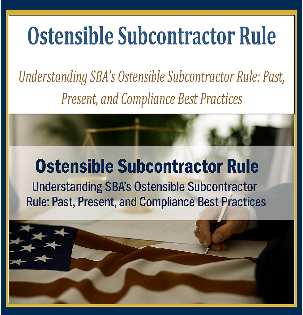 Understanding SBA’s Ostensible Subcontractor Rule: Past, Present, and Compliance Best Practices