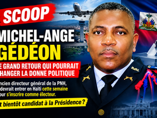 MICHEL-ANGE GÉDÉON : LE GRAND RETOUR QUI POURRAIT CHANGER LA DONNE POLITIQUE