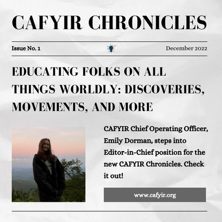 CAFYIR CHRONICLES ISSUE NO. 1 - The Latest Discoveries, Updates, and More!