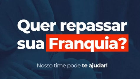 Quer repassar a sua Franquia? Te ajudarmos!