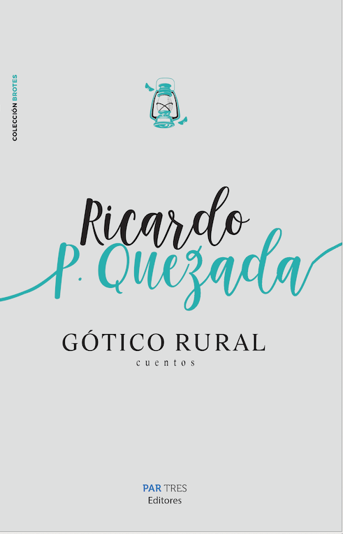 Gótico Rural || Ricardo P. Quezada
