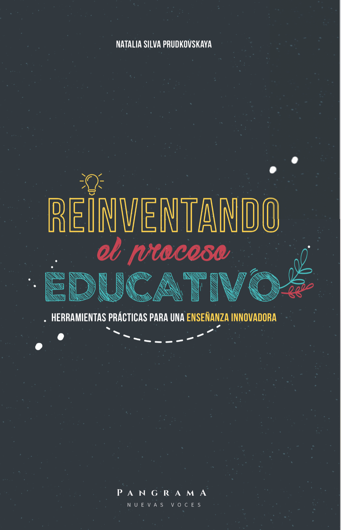 Reinventando el proceso educativo || Natalia Silva Prudkovskaya