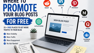 Where to Promote Your Blog Posts for Free in 2026 (35+ Traffic Sources)