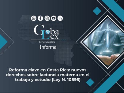 Reforma clave en Costa Rica: nuevos derechos sobre lactancia materna en el trabajo y estudio (Ley N. 10895)