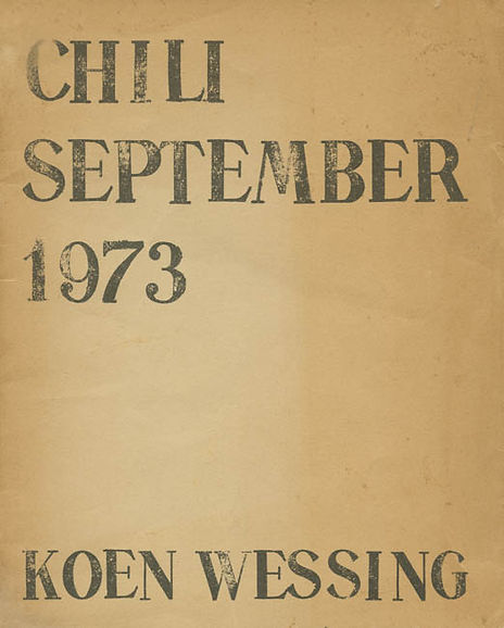 CHILI SEPTEMBER 1973 is a photo book by photographer Koen Wessing on Chile coup d’etat in 1973, published by De Bezige Bij, Amsterdam, The Netherlands,1973