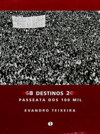 1968 destinos 2008 passeata dos 100 mil