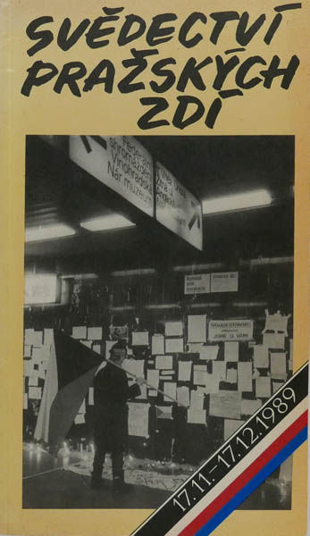 Svědectví pražských zdí 17.11.-17.12.1989 is a photo book by various photographers on Czech revolution published by Mladá fronta, Praha, Czech Republik,1990