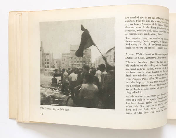 Revolt in June / Juni - aufstand is a photo book by various photographers Publishers by Federal Ministry for All-German Affairs, 1953 on the DDR protest in Berlin Soviet zone in 1953