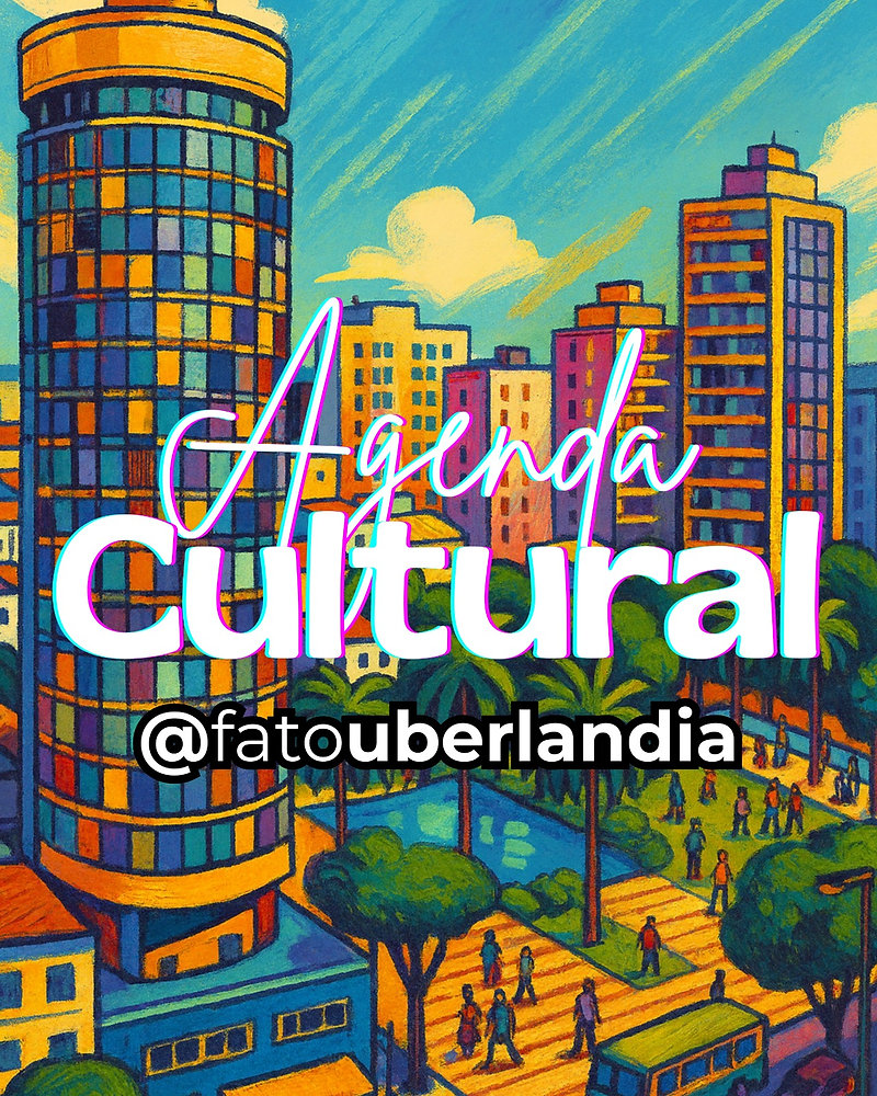 🎭 Agenda Cultural – Fim de Semana em Uberlândia